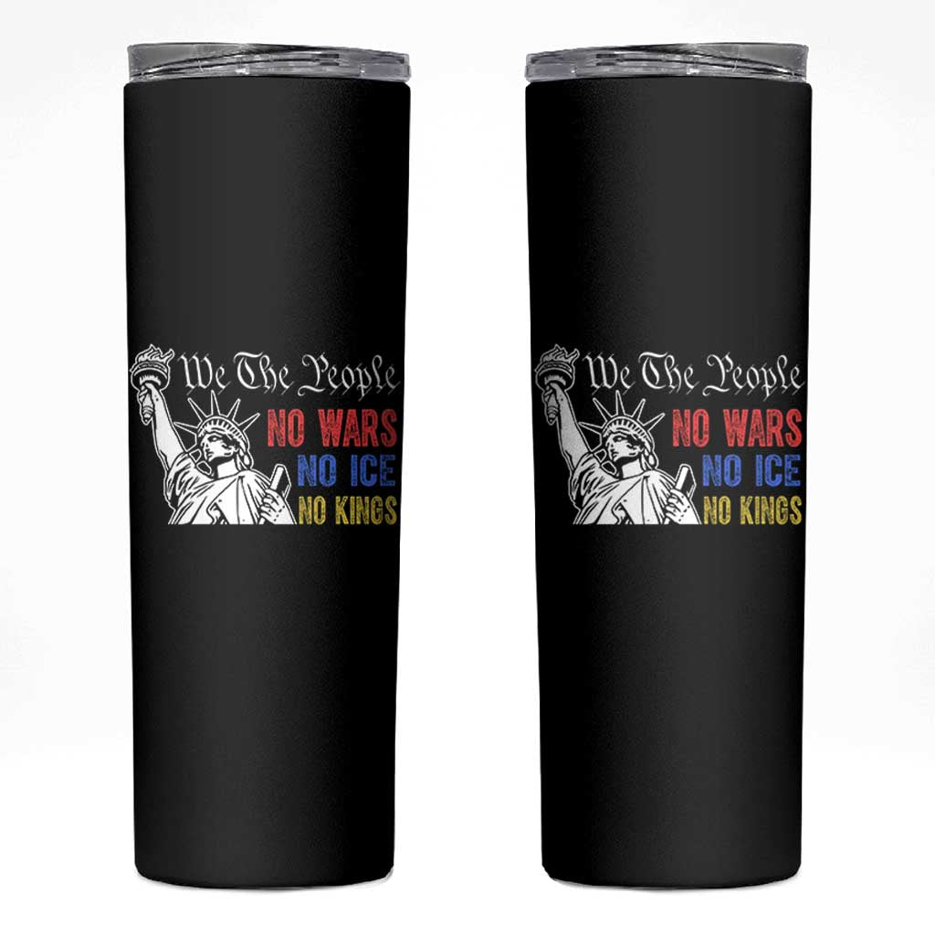No Kings No ICE No Wars Skinny Tumbler Statue of Liberty We The People Freedom