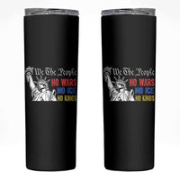 No Kings No ICE No Wars Skinny Tumbler Statue of Liberty We The People Freedom