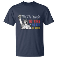 No Kings No ICE No Wars T Shirt Statue of Liberty We The People Freedom