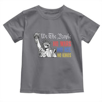 No Kings No ICE No Wars Toddler T Shirt Statue of Liberty We The People Freedom