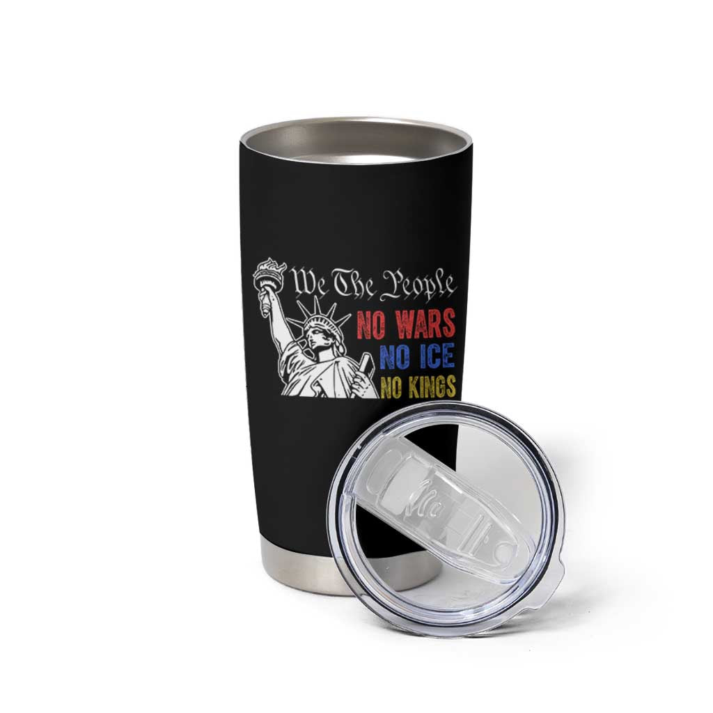 No Kings No ICE No Wars Tumbler Cup Statue of Liberty We The People Freedom