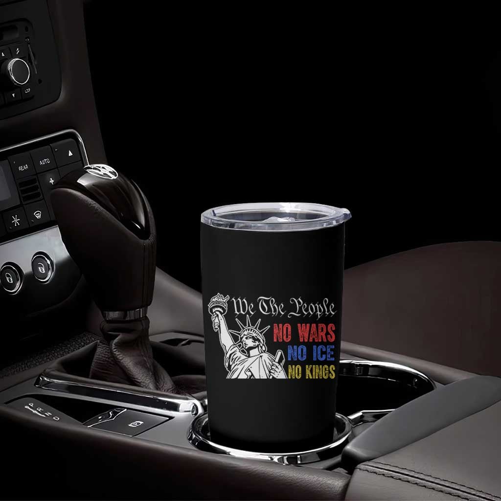 No Kings No ICE No Wars Tumbler Cup Statue of Liberty We The People Freedom