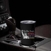 No Kings No ICE No Wars Tumbler Cup Statue of Liberty We The People Freedom