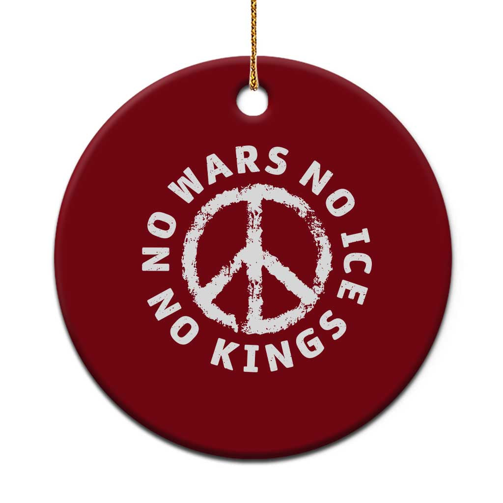 No Kings No ICE No Wars Ceramic Ornament Peace Sign Anti War Freedom Activist