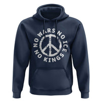 No Kings No ICE No Wars Hoodie Peace Sign Anti War Freedom Activist