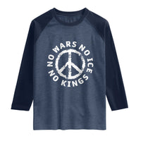 No Kings No ICE No Wars Raglan Shirt Peace Sign Anti War Freedom Activist
