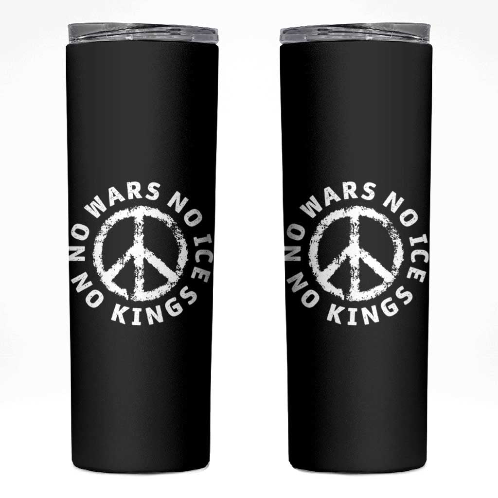 No Kings No ICE No Wars Skinny Tumbler Peace Sign Anti War Freedom Activist