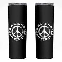 No Kings No ICE No Wars Skinny Tumbler Peace Sign Anti War Freedom Activist