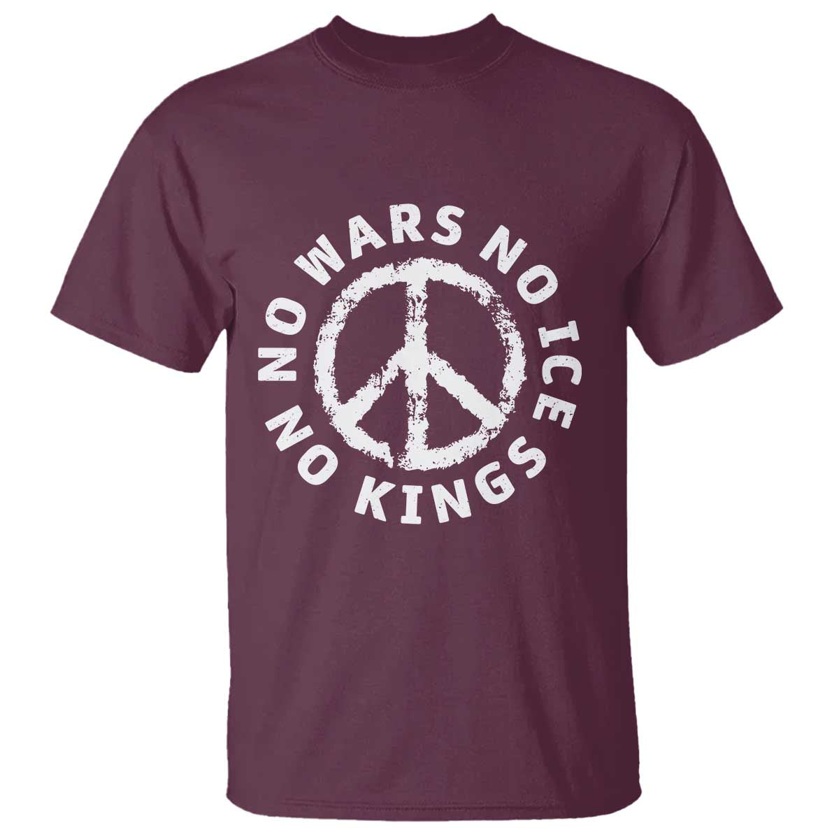 No Kings No ICE No Wars T Shirt Peace Sign Anti War Freedom Activist