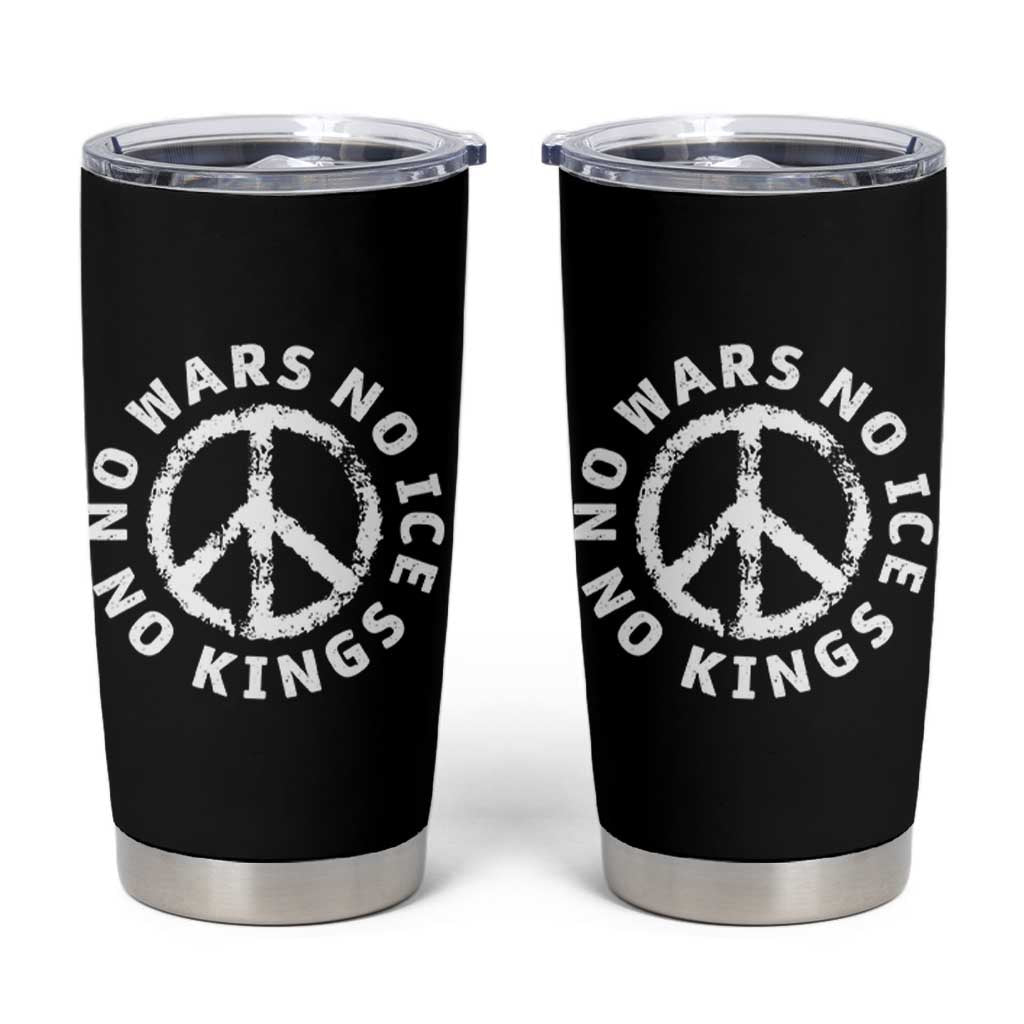 No Kings No ICE No Wars Tumbler Cup Peace Sign Anti War Freedom Activist