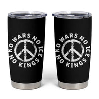 No Kings No ICE No Wars Tumbler Cup Peace Sign Anti War Freedom Activist