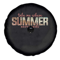 Take Me Where Summer Never Ends Spare Tire Cover Summer Beach Vacation