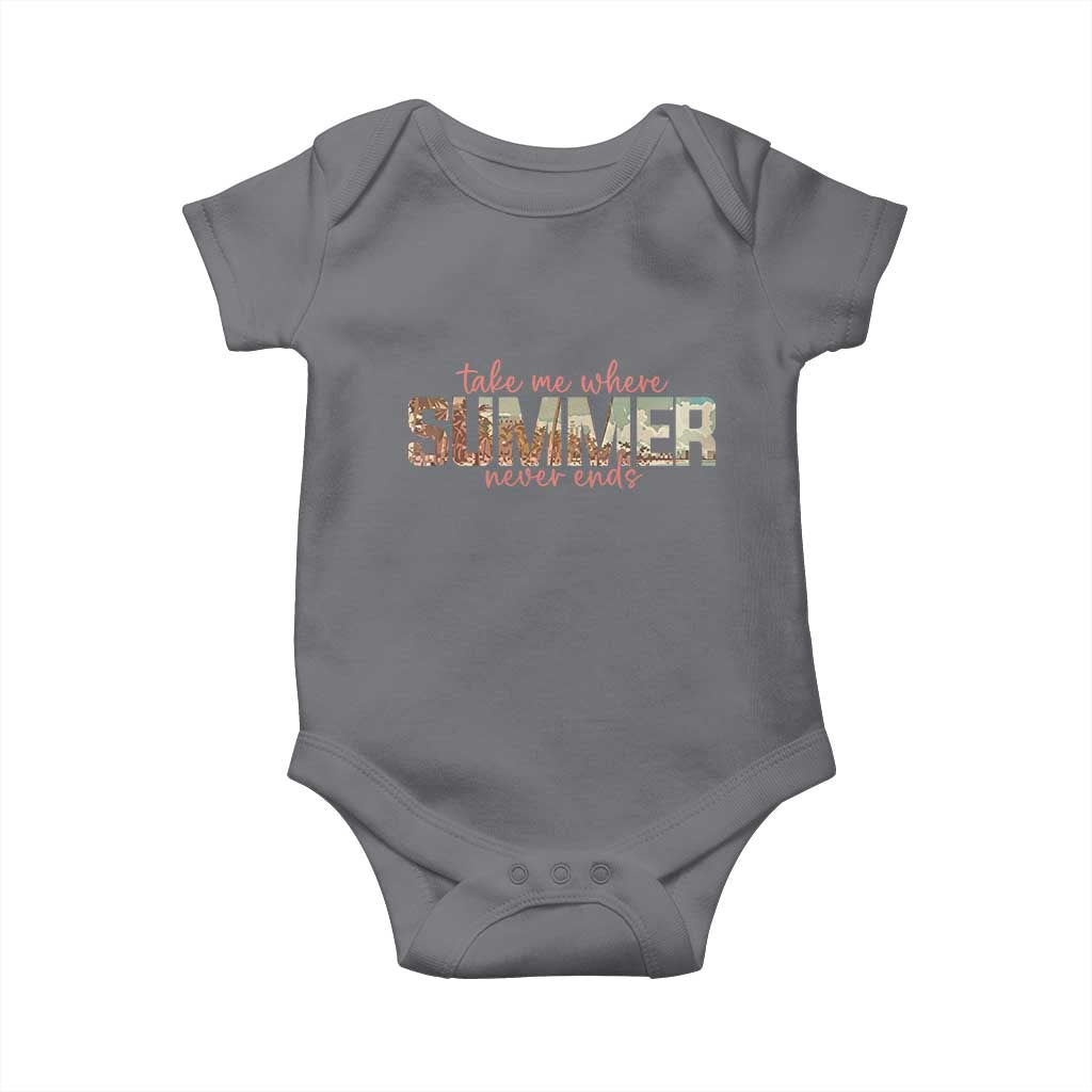 Take Me Where Summer Never Ends Baby Onesie Summer Beach Vacation