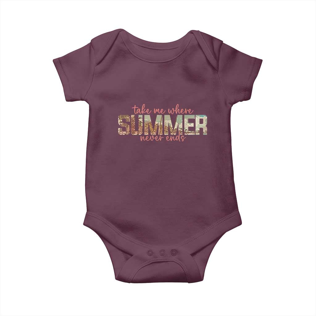 Take Me Where Summer Never Ends Baby Onesie Summer Beach Vacation