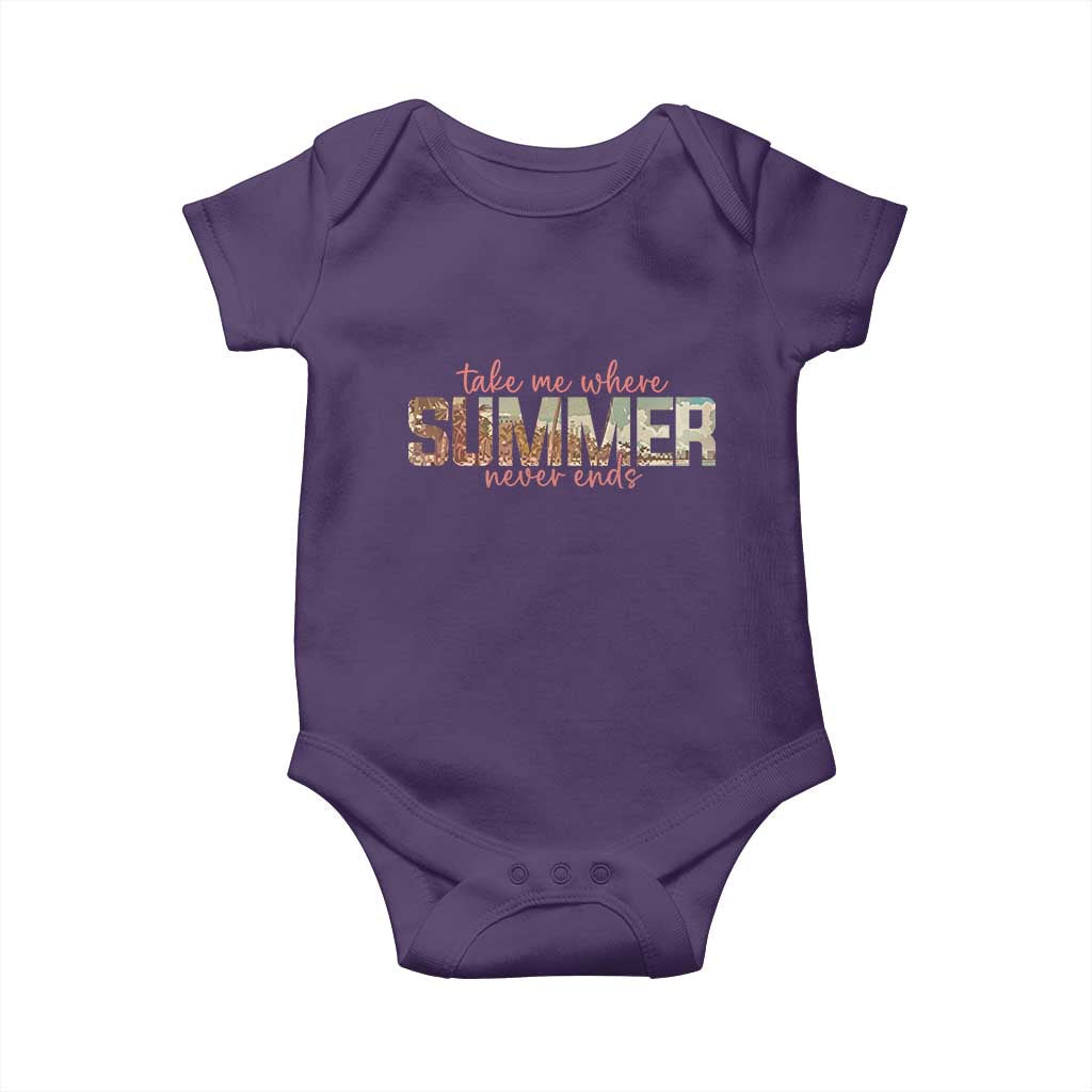 Take Me Where Summer Never Ends Baby Onesie Summer Beach Vacation