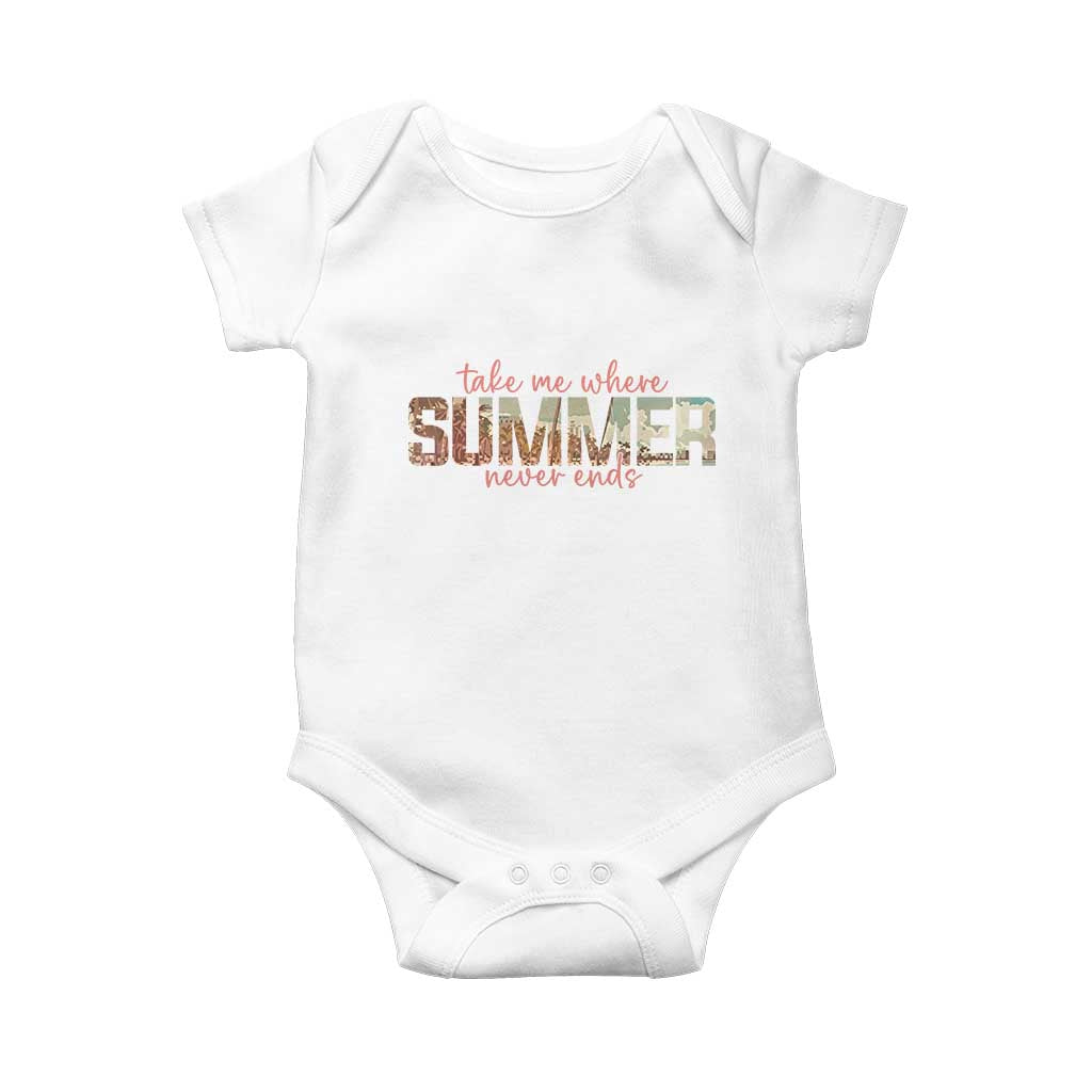 Take Me Where Summer Never Ends Baby Onesie Summer Beach Vacation