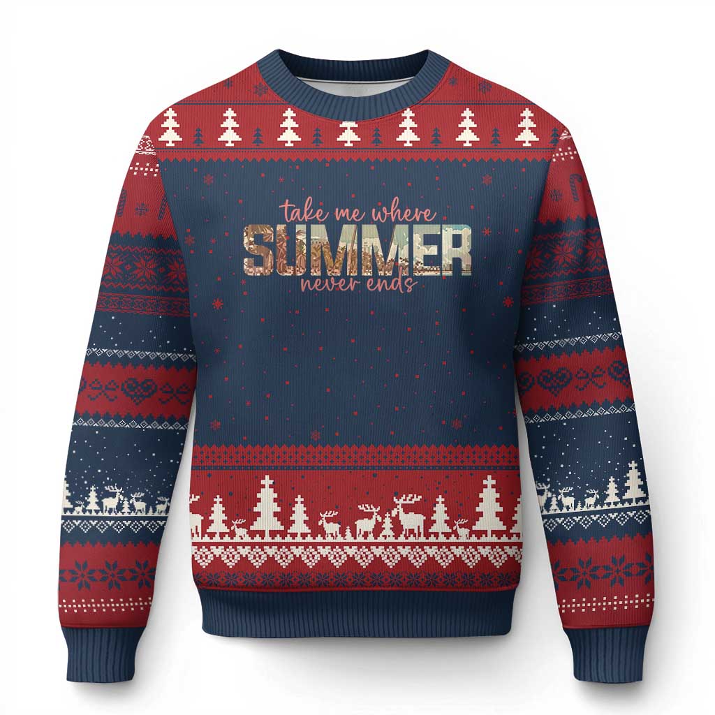 Take Me Where Summer Never Ends Ugly Christmas Sweater Summer Beach Vacation