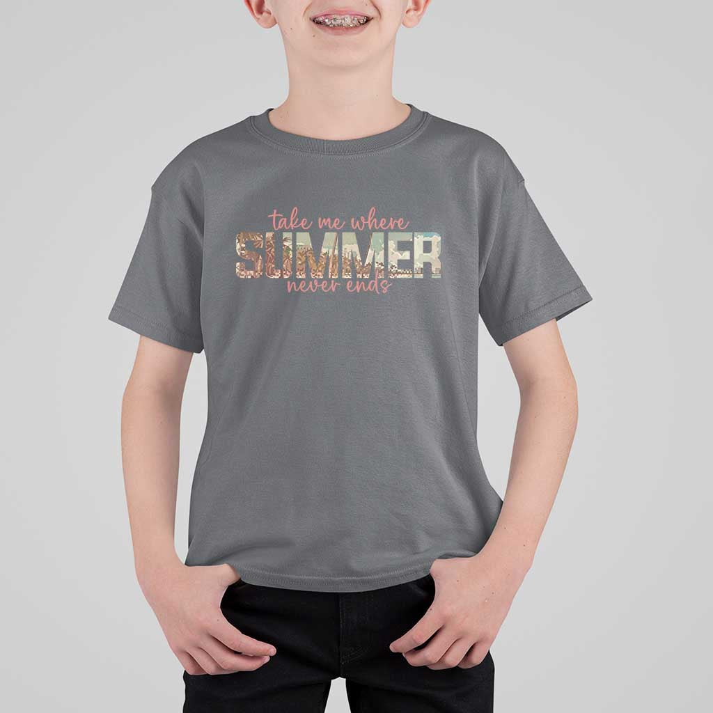 Take Me Where Summer Never Ends T Shirt For Kid Summer Beach Vacation
