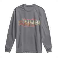 Take Me Where Summer Never Ends Long Sleeve Shirt Summer Beach Vacation