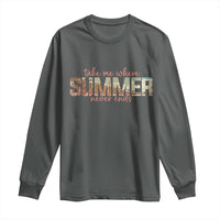 Take Me Where Summer Never Ends Long Sleeve Shirt Summer Beach Vacation
