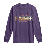 Take Me Where Summer Never Ends Long Sleeve Shirt Summer Beach Vacation