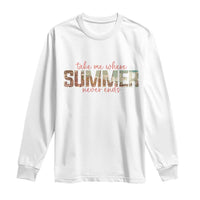 Take Me Where Summer Never Ends Long Sleeve Shirt Summer Beach Vacation