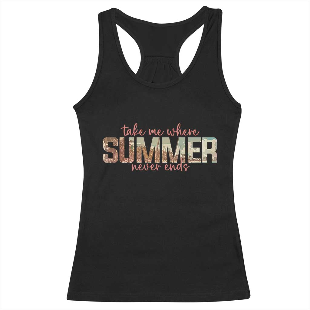 Take Me Where Summer Never Ends Racerback Tank Top Summer Beach Vacation