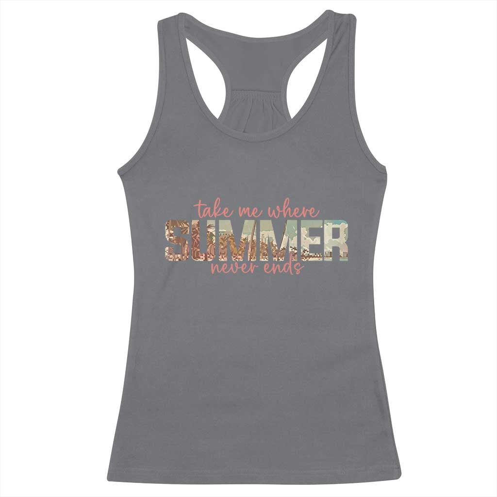 Take Me Where Summer Never Ends Racerback Tank Top Summer Beach Vacation