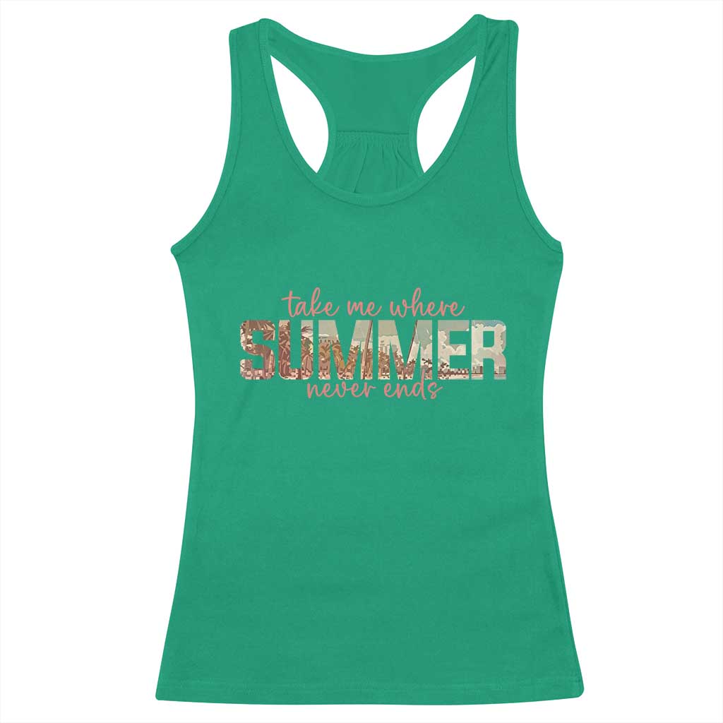 Take Me Where Summer Never Ends Racerback Tank Top Summer Beach Vacation