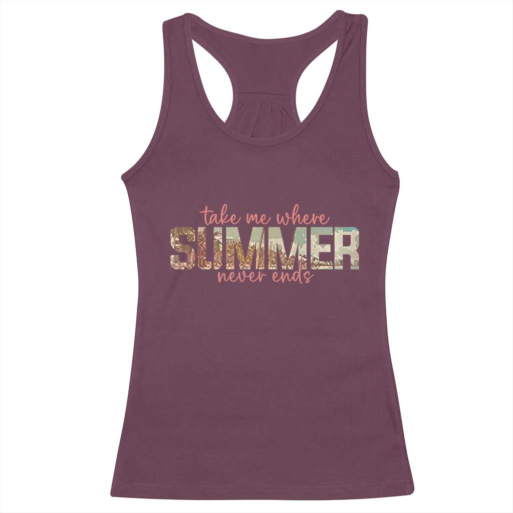 Take Me Where Summer Never Ends Racerback Tank Top Summer Beach Vacation
