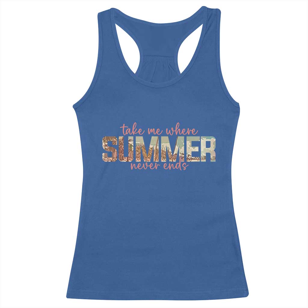 Take Me Where Summer Never Ends Racerback Tank Top Summer Beach Vacation