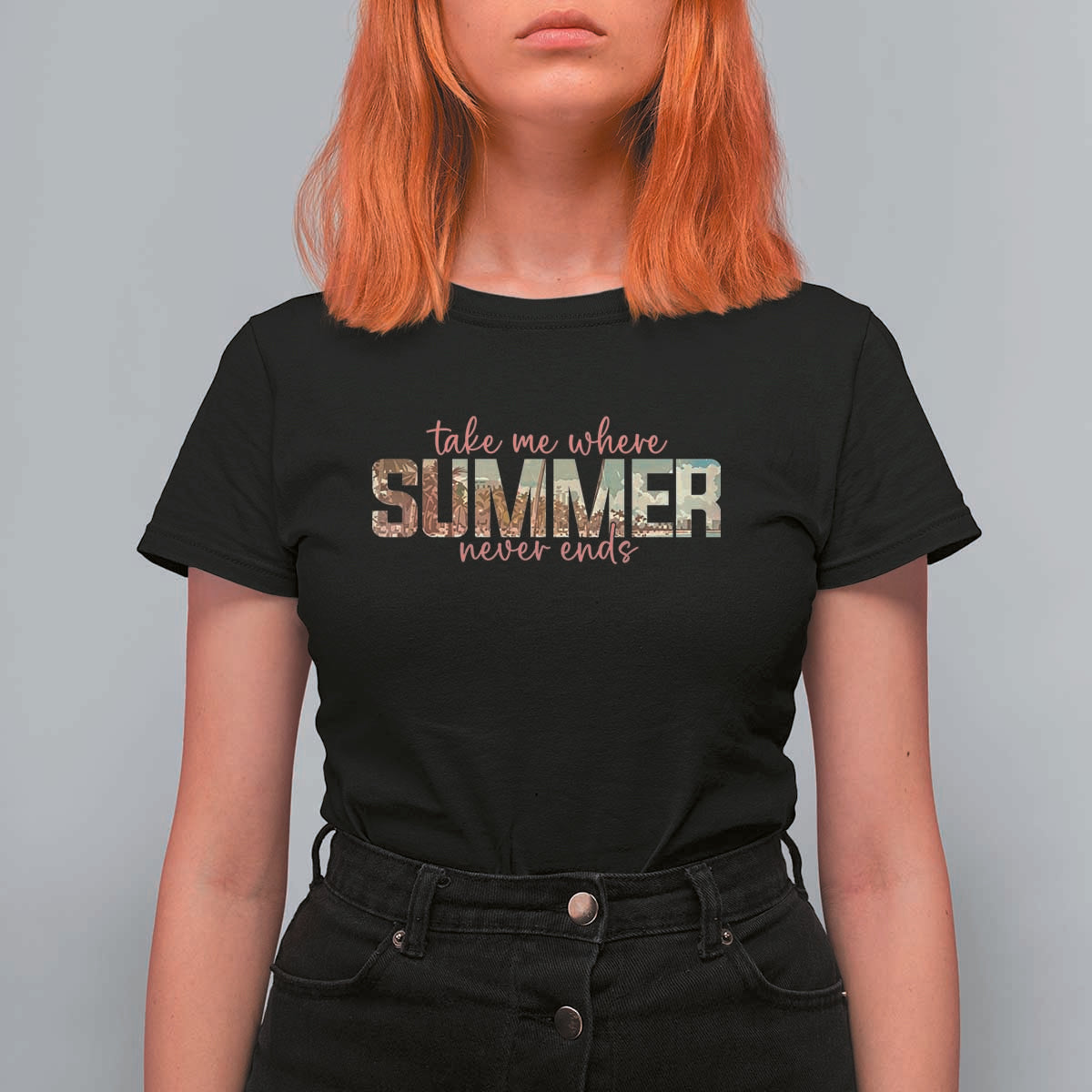 Take Me Where Summer Never Ends T Shirt For Women Summer Beach Vacation