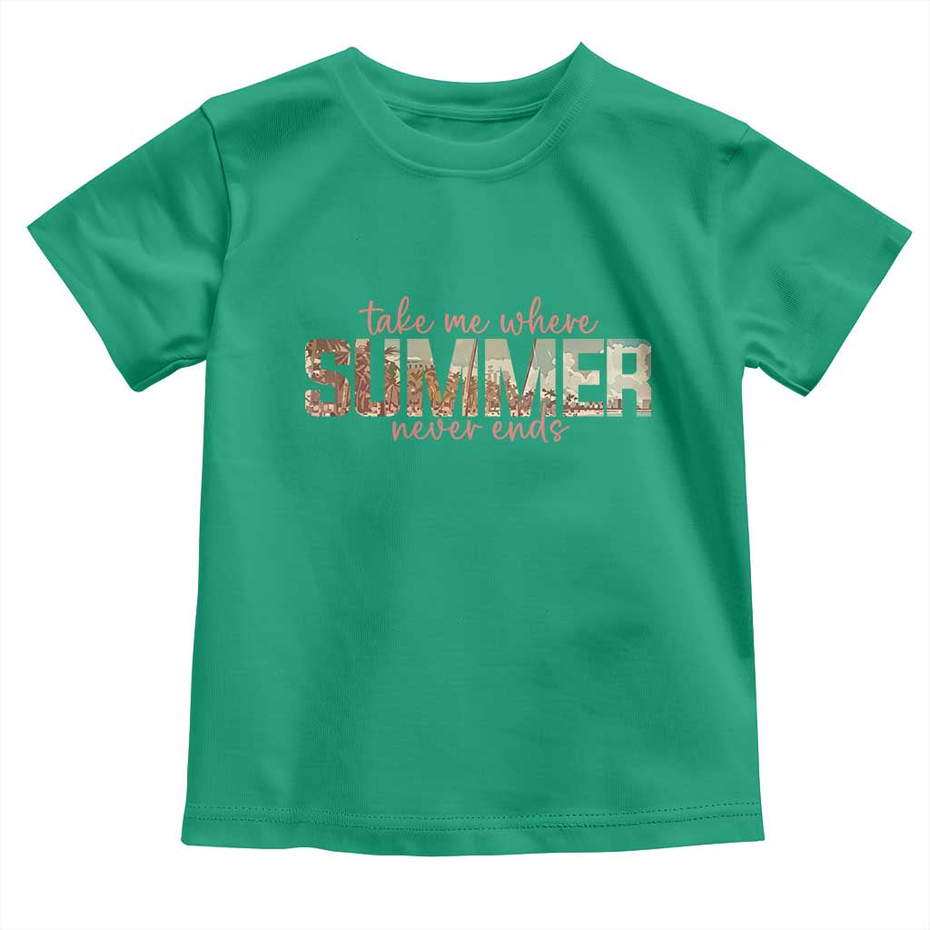 Take Me Where Summer Never Ends Toddler T Shirt Summer Beach Vacation