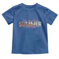 Take Me Where Summer Never Ends Toddler T Shirt Summer Beach Vacation