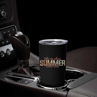 Take Me Where Summer Never Ends Tumbler Cup Summer Beach Vacation