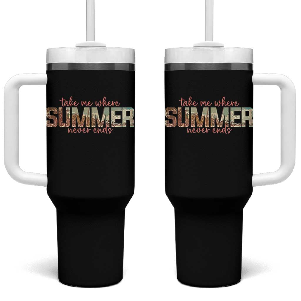 Take Me Where Summer Never Ends Tumbler With Handle Summer Beach Vacation
