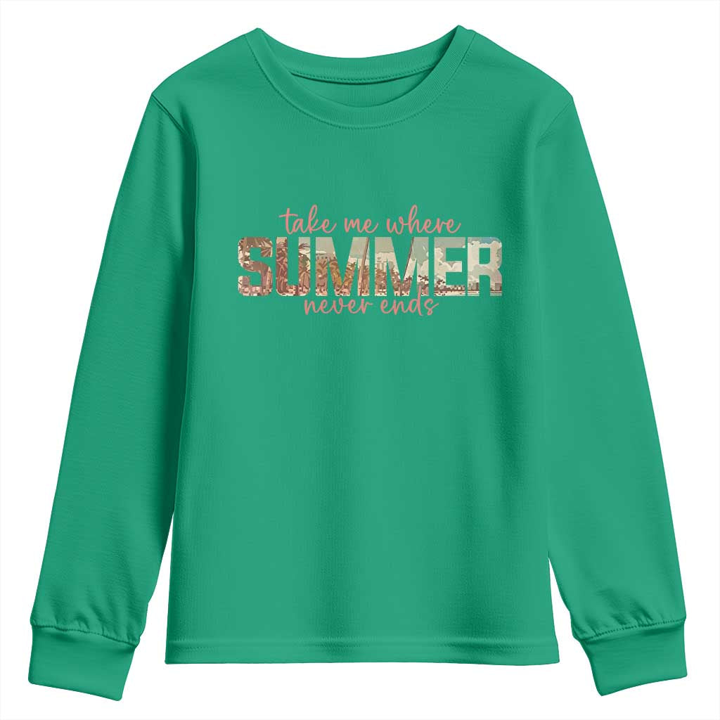 Take Me Where Summer Never Ends Youth Sweatshirt Summer Beach Vacation
