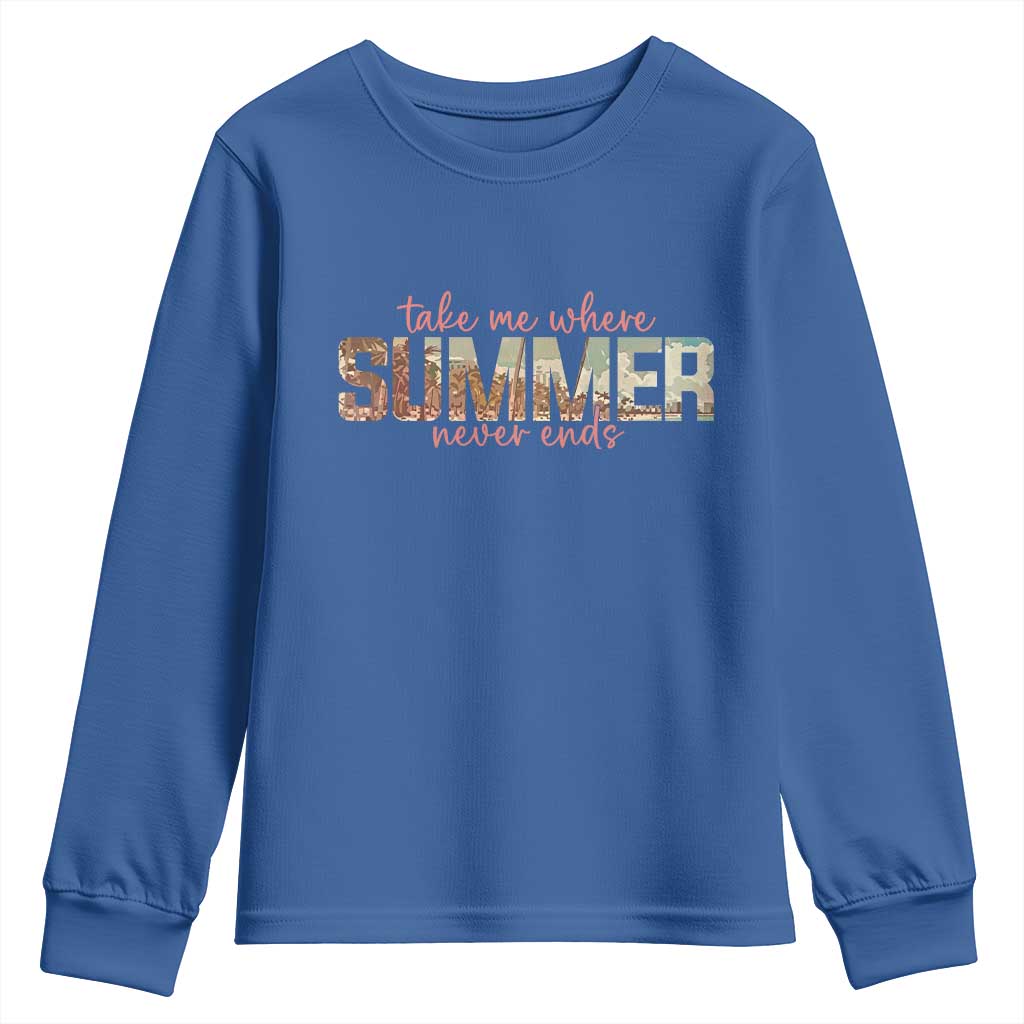 Take Me Where Summer Never Ends Youth Sweatshirt Summer Beach Vacation