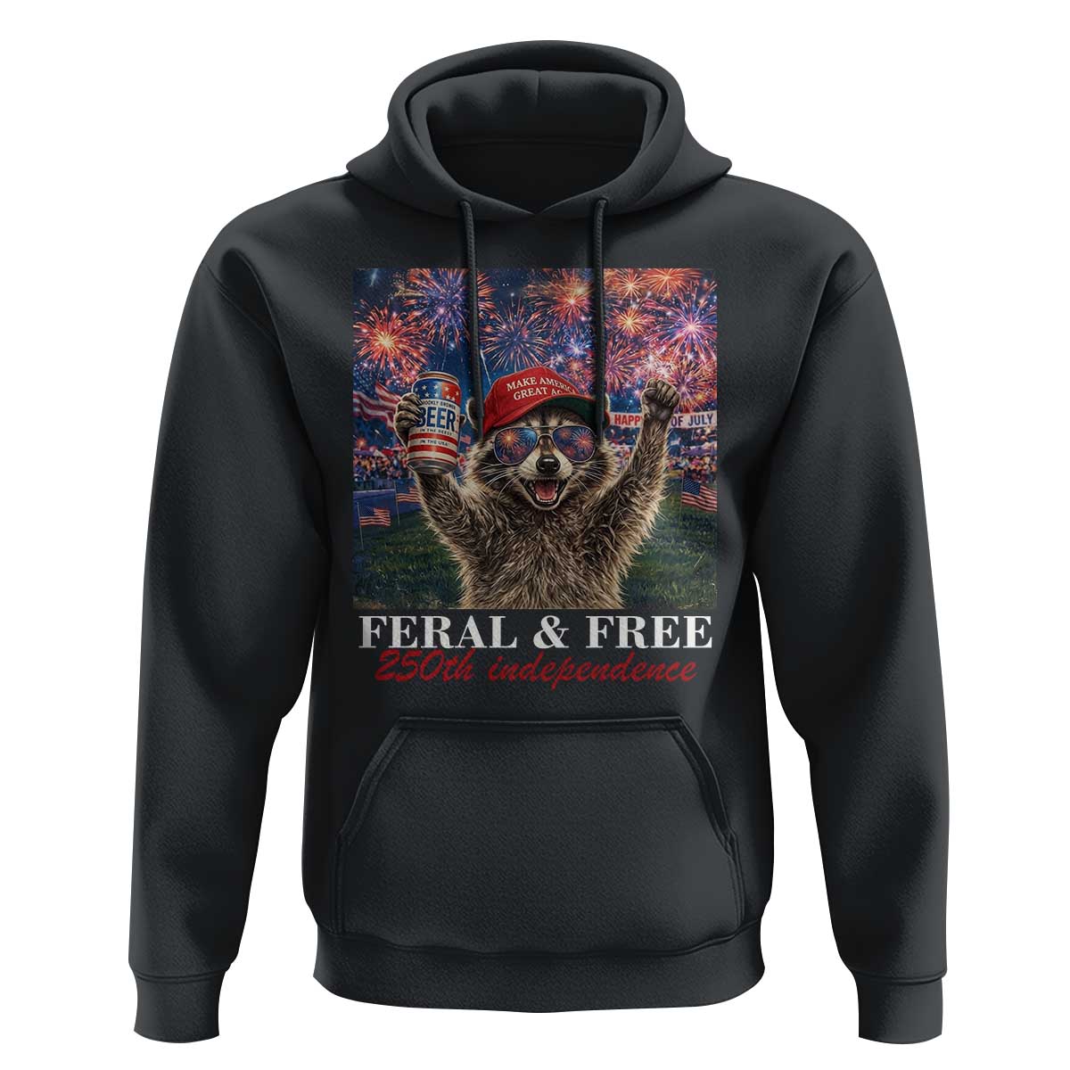 USA 250 Years Freedom Hoodie Feral and Free Funny Raccoon Driking Beer 4th of July