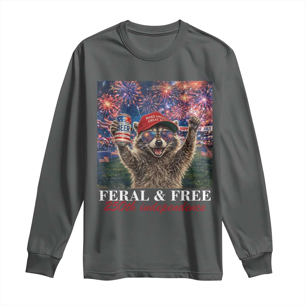 USA 250 Years Freedom Long Sleeve Shirt Feral and Free Funny Raccoon Driking Beer 4th of July