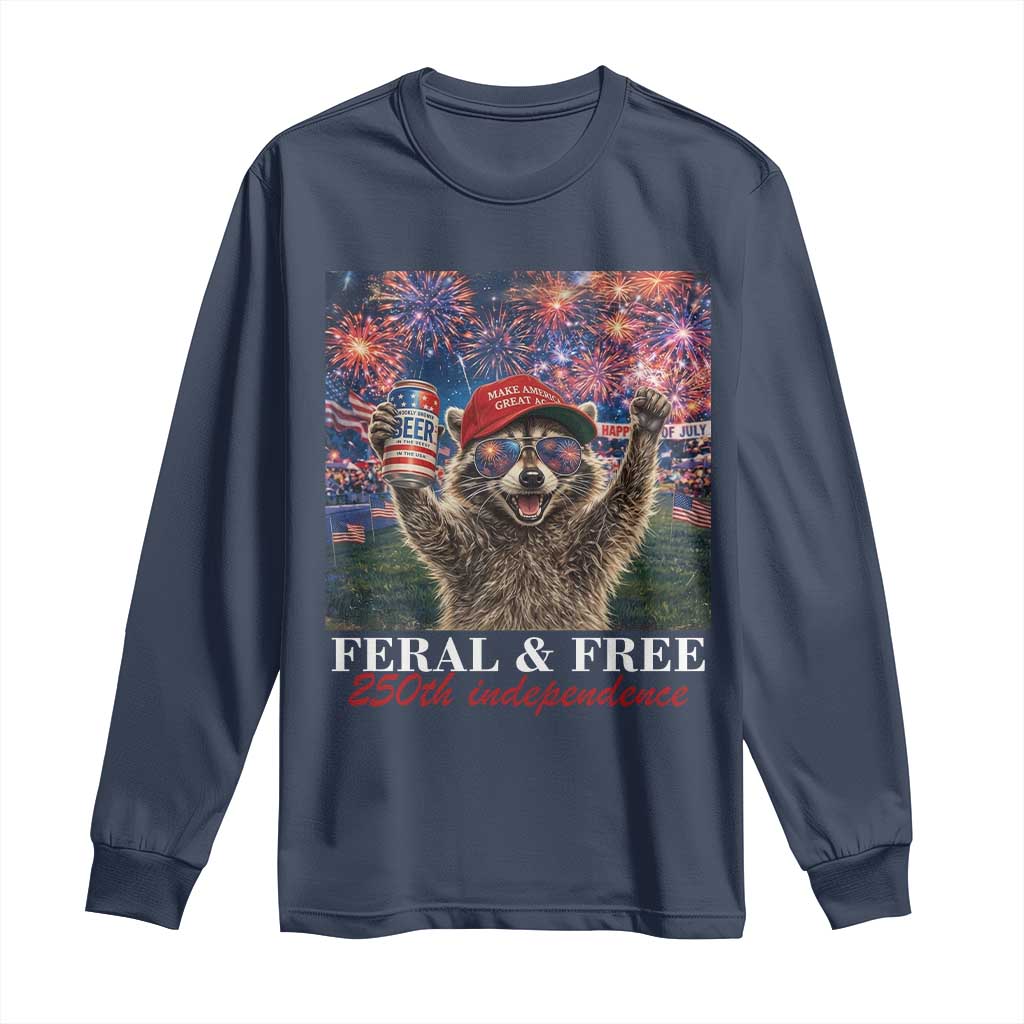 USA 250 Years Freedom Long Sleeve Shirt Feral and Free Funny Raccoon Driking Beer 4th of July