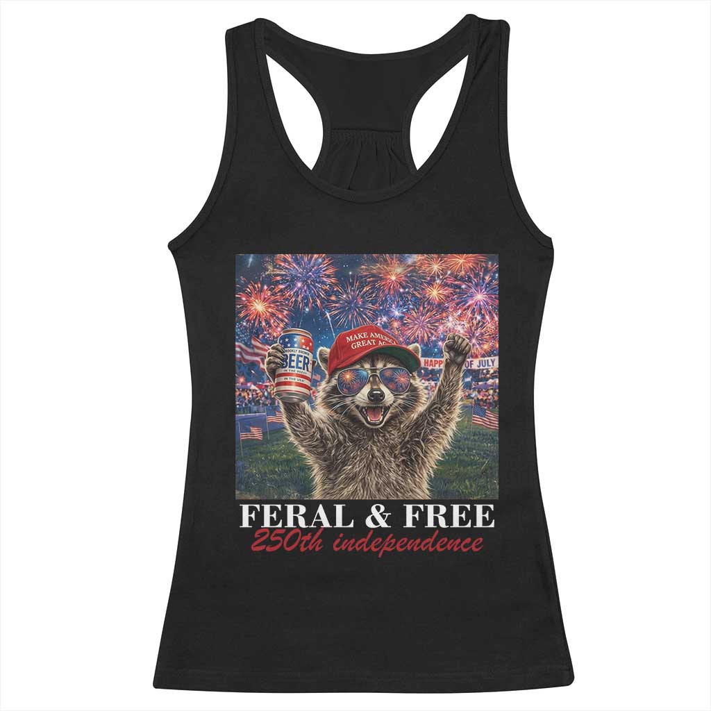 USA 250 Years Freedom Racerback Tank Top Feral and Free Funny Raccoon Driking Beer 4th of July