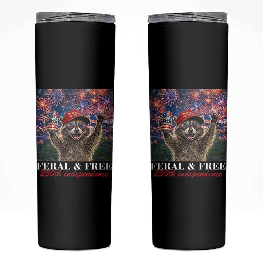 USA 250 Years Freedom Skinny Tumbler Feral and Free Funny Raccoon Driking Beer 4th of July