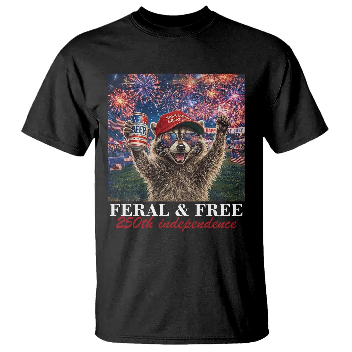 USA 250 Years Freedom T Shirt Feral and Free Funny Raccoon Driking Beer 4th of July