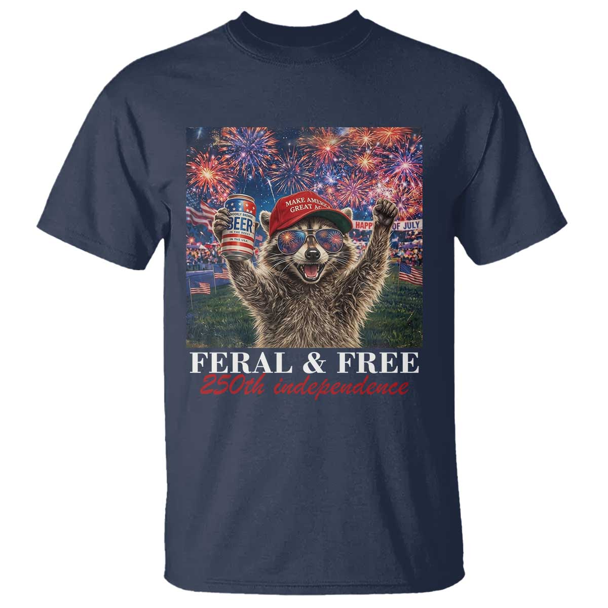 USA 250 Years Freedom T Shirt Feral and Free Funny Raccoon Driking Beer 4th of July