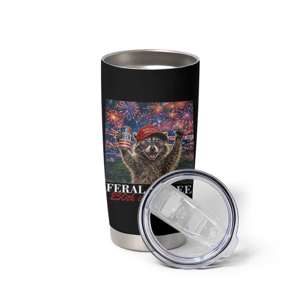 USA 250 Years Freedom Tumbler Cup Feral and Free Funny Raccoon Driking Beer 4th of July