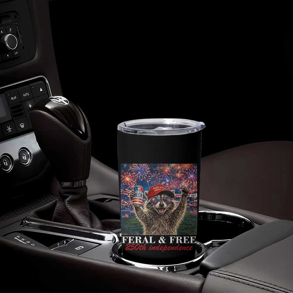 USA 250 Years Freedom Tumbler Cup Feral and Free Funny Raccoon Driking Beer 4th of July
