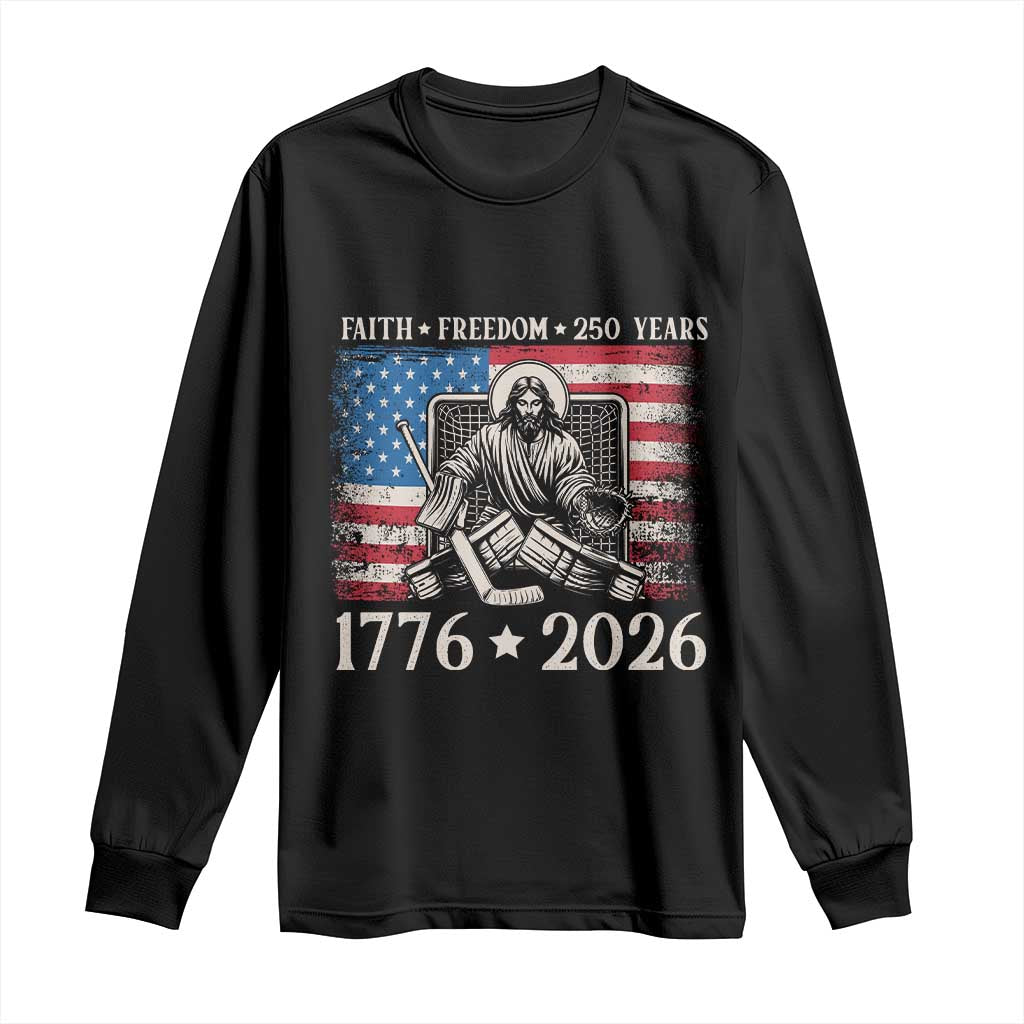 250 Years Faith and Freedom Christian Long Sleeve Shirt Jesus Hockey Player 4th of July American Flag