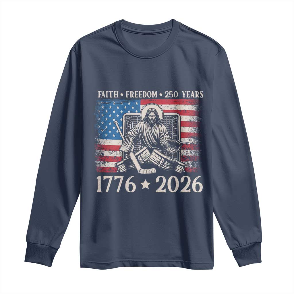 250 Years Faith and Freedom Christian Long Sleeve Shirt Jesus Hockey Player 4th of July American Flag
