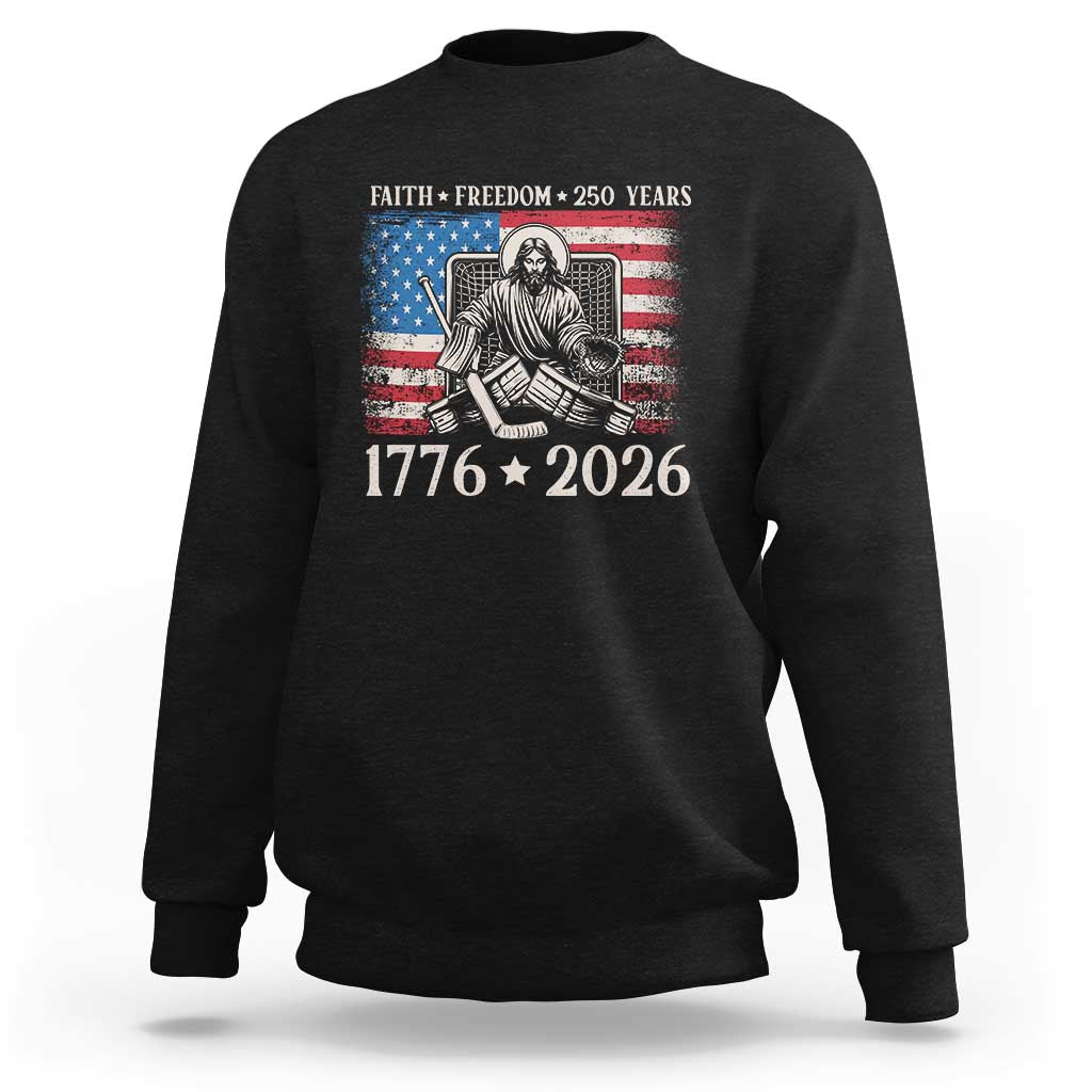 250 Years Faith and Freedom Christian Sweatshirt Jesus Hockey Player 4th of July American Flag